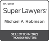 Rated By Super Lawyers Michael A. Robinson Selected In 2023 Thomson Reuters